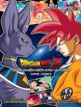 Dragon ball Z anime comics - Cuộc chiến giữa các vị thần : Truyện tranh / Akira Toriyama ; Dịch: Babie Ayumi, Admin Kej