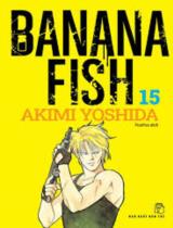 Banana Fish : Truyện tranh / Akimi Yoshida ; PunPun dịch . T.15