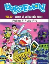 Doraemon : Truyện tranh / Fujiko F.Fujio ; Hồng Trang dịch . T.22 , Nobita và vương quốc Robot