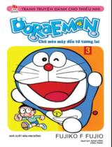 Doraemon : Chú mèo máy đến từ tương lai / Fujiko F.Fujio ;  Dịch: Giang Hồng, Hồng trang . T.3