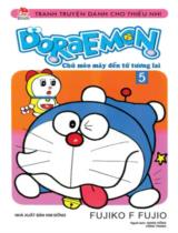 Doraemon : Chú mèo máy đến từ tương lai / Fujiko F.Fujio ;  Dịch: Giang Hồng, Hồng trang . T.5