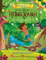 Câu chuyện rừng xanh / Rudyard Kipling ; Kể lại: Alex Fabrizio ; Minh họa: Greg Paprocki ; Ngọc Anh dịch