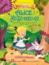 Alice ở xứ sở diệu kỳ / Lewis Carroll ; Kể lại: Alex Fabrizio ; Minh họa: Greg Paprocki ; Ngọc Anh dịch