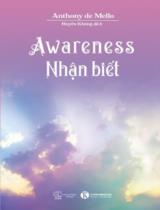 Nhận biết : Awareness / Anthony de Mello ; Huyền Không dịch