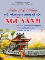 Rèn kỹ năng viết văn nghị luận xã hội Ngữ văn 9 / Đỗ Anh Vũ (ch.b.), Nguyễn Quốc Khánh, Lê Ngọc Hân