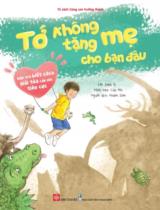 Tớ không tặng mẹ cho bạn đâu / Tranh: Bành Ý ; Minh họa: Cửu Nhi ; Khánh Bình dịch