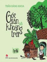 Góc sân và khoảng trời : Thơ / Trần Đăng Khoa