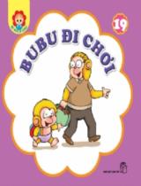 Bubu đi chơi : Truyện tranh / Bìa và trình bày: Đinh Ngọc Duy . T.19