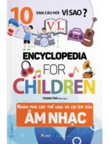 Encyclopedia for children - Khám phá các thể loại và lợi ích của âm nhạc / Thanh Tâm b.s