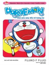 Doraemon : Chú mèo máy đến từ tương lai / Fujiko F.Fujio ;  Dịch: Giang Hồng, Hồng trang . T.31