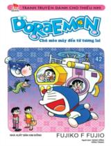 Doraemon : Chú mèo máy đến từ tương lai / Fujiko F.Fujio ;  Dịch: Giang Hồng, Hồng trang . T.42