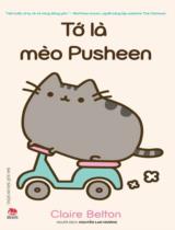 Tớ là mèo Pusheen / Claire Belton ; Nguyễn Lan Hương dịch