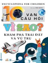 10 vạn câu hỏi vì sao? - Khám phá trái đất và vũ trụ / Thu Hằng b.s