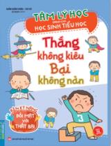 Tâm lý học dành cho học sinh tiểu học - Thắng không kiêu bại không nản / Giản Giản Châu, Cơ Cơ ; Lệ Quyên dịch