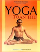 Yoga toàn thư : 6 chìa khóa mở ra cuộc sống hạnh phúc hơn / Swami Vishnu Devananda ; Hải Âu b.s