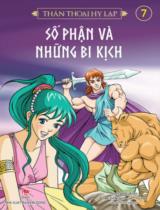 Thần thoại Hy Lạp / Nguyên tác: Thomas Bulfinch ; Lời: Lee Kwangjin ; Tranh: Seo Young ; Lê Hải Oanh dịch . T.7 , Số phận và những bi kịch