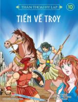 Thần thoại Hy Lạp / Nguyên tác: Thomas Bulfinch ; Lời: Lee Kwangjin ; Tranh: Seo Young ; Lê Hải Oanh dịch . T.10 , Tiến về Troy