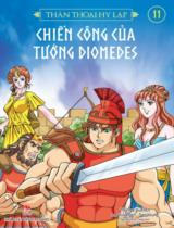 Thần thoại Hy Lạp / Nguyên tác: Thomas Bulfinch ; Lời: Lee Kwangjin ; Tranh: Seo Young ; Lê Hải Oanh dịch . T.11 , Chiến công của tướng Diomedes