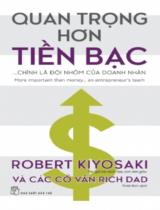 Quan trọng hơn tiền bạc... chính là đội nhóm của doanh nhân : More important than money... an entrepreneur's team / Robert Kiyosaki, các cố vấn Rich Dad ; Thiên Kim dịch