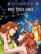 Thần thoại Hy Lạp / Nguyên tác: Thomas Bulfinch ; Lời: Lee Kwangjin ; Tranh: Seo Young ; Lê Hải Oanh dịch . T.16 , Phù thủy Circe