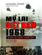 Mỹ Lai Việt Nam 1968- Nhìn lại cuộc thảm sát : Sách tham khảo / Howard Jones; Mạnh Chương dịch