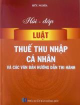 Hỏi - đáp Luật Thuế thu nhập cá nhân và các văn bản hướng dẫn thi hành / Hữu Nghĩa