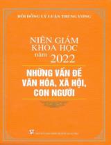 Niên giám khoa học năm 2022: Những vấn đề văn hóa, xã hội, con người / Nguyễn Xuân Thắng, Hồ Sĩ Quý, Vũ Thị Phương Hậu... ; B.s.: Phạm Văn Linh,..