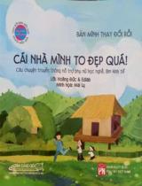 Cái nhà mình to đẹp quá! : Câu chuyện truyền thông hỗ trợ phụ nữ học nghề, làm kinh tế / Lời: Hoàng Đức, Edlab ; Mai Ly minh họa