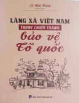 Làng xã Việt Nam trong chiến tranh bảo vệ tổ quốc / Lê Hải Triều b.s