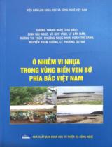 Ô nhiễm vi nhựa trong vùng biển ven bờ phía Bắc Việt Nam / Dương Thanh Nghị (ch.b.), Đinh Hải Ngọc, Vũ Duy Vĩnh,.