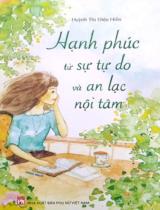 Hạnh phúc từ sự tự do và an lạc nội tâm / Huỳnh Thị Diệu Hiền