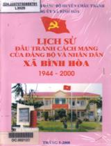 Lịch sử đấu tranh cách mạng của Đảng bộ và nhân dân xã Bình Hòa 1944 - 2000 / B.s: Trần Kim Huối, Nguyễn Mạnh Hà, Nguyễn Văn Hoan,