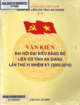 Văn kiện Đại hội Đại biểu Đảng bộ Liên cơ tỉnh An Giang lần thứ VI nhiệm kỳ (2005 - 2010)