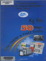 Kỷ yếu 50 năm hình thành & phát triển : Công ty Cổ phần in An Giang (1962 - 2012) / Lê Phước Lộc, Đặng Hồng Đức, Âu Thị Huê,