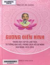 Gương điển hình trong học tập và làm theo tư tưởng, đạo đức, phong cách Hồ Chí Minh giai đoạn 2015 - 2018