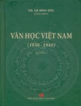 Văn học Việt Nam (1930-1945) / Chủ biên: Hà Minh Đức ; Biên soạn: Vũ Tuấn Anh, Thành Duy, Mai Hương. . Q.1