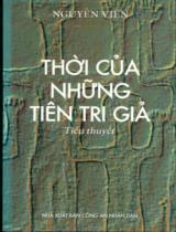 Thời của những tiên tri giả : Tiểu thuyết / Nguyễn Viện