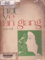 Hát về An Giang : Tập ca cổ / Hoàng Anh Chi, Minh Viễn, Như Nguyễn,.