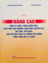 Nâng cao tính lý luận, tính chiến đấu, làm thất bại những luận điệu xuyên tạc, sai trái, thù địch, bảo vệ nền tảng tư tưởng của Đảng trên trận địa lý luận / Võ Văn Thưởng, Nguyễn Xuân Thắng, Nguyễn Trọng Nghĩa,.