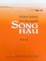 Nơi đầu nguồn sông Hậu : Bút ký / Trần Sang