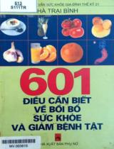 601 điều cần biết về bồi bổ sức khỏe và giảm bệnh tật / Hà Trại Bình ; Dịch: Nguyễn Trung Thuần, Phạm Thị Thu