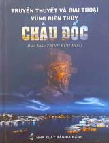 Truyền thuyết và giai thoại vùng biên thùy Châu Đốc : Legends and anecdotes about Chau Doc border land / Biên khảo: Trịnh Bửu Hoài ; Thái Hồng Quyên dịch