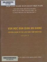 Văn học dân gian An Giang : Tuyển chọn từ tài liệu sưu tầm điền dã / Nguyễn Ngọc Quang (ch.b.), Phan Xuân Viện, Nguyễn Hữu Ái, . Q.2