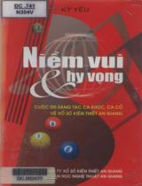 Niềm vui và hy vọng : Tập ca khúc, ca cổ cuộc thi sáng tác viết về Xổ số kiến thiết An Giang / Lý Dũng Liêm, Đào Nguyễn Sơn, Bửu Hiệp,