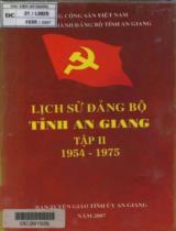 Lịch sử Đảng bộ tỉnh An Giang / B.s.: Lâm Quang Láng, Nguyễn Thị Nga . T.2 , 1954-1975