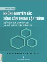 Những nguyên tắc sống còn trong lập trình : Để viết mã gọn gàng và dễ nâng cấp bảo trì / Tạ Văn Dũng
