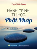 Hành trình tu học Phật pháp : Không có hạnh phúc nào lớn bằng sự yên tĩnh của tâm hồn / Thích Thiện Phụng