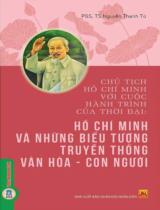 Chủ tịch Hồ Chí Minh với cuộc hành trình của thời đại: Hồ Chí Minh và những biểu tượng truyền thống văn hóa - Con người / Nguyễn Thanh Tú