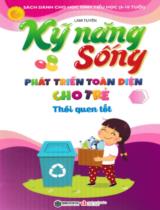 Kỹ năng sống phát triển toàn diện cho trẻ - Thói quen tốt / Lam Tuyền