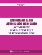 Luật Hôn nhân và gia đình. Luật Phòng, chống bạo lực gia đình - 166 tình huống giải đáp pháp luật về hôn nhân gia đình / Bích Phương hệ thống